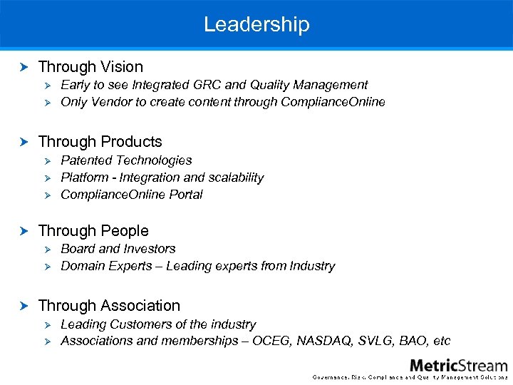 Leadership Through Vision Ø Ø Early to see Integrated GRC and Quality Management Only
