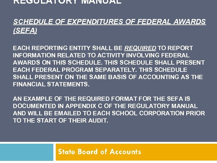 REGULATORY MANUAL SCHEDULE OF EXPENDITURES OF FEDERAL AWARDS (SEFA) EACH REPORTING ENTITY SHALL BE