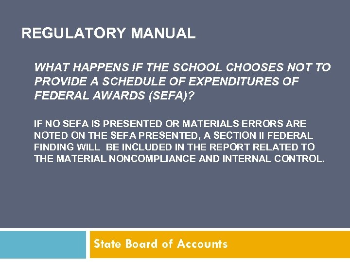 REGULATORY MANUAL WHAT HAPPENS IF THE SCHOOL CHOOSES NOT TO PROVIDE A SCHEDULE OF