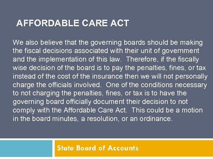 AFFORDABLE CARE ACT We also believe that the governing boards should be making the