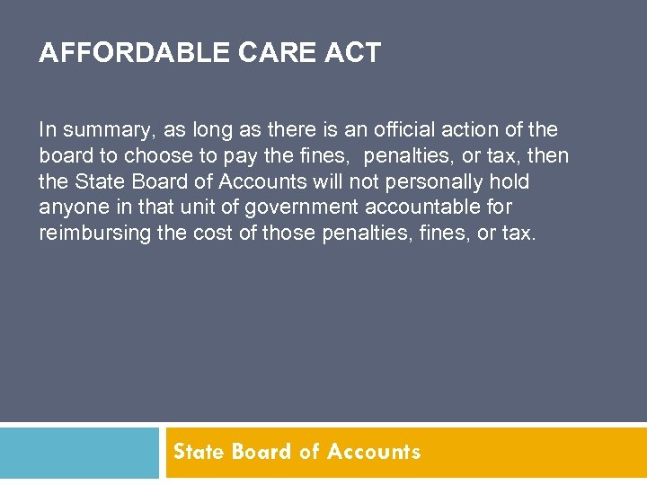 AFFORDABLE CARE ACT In summary, as long as there is an official action of