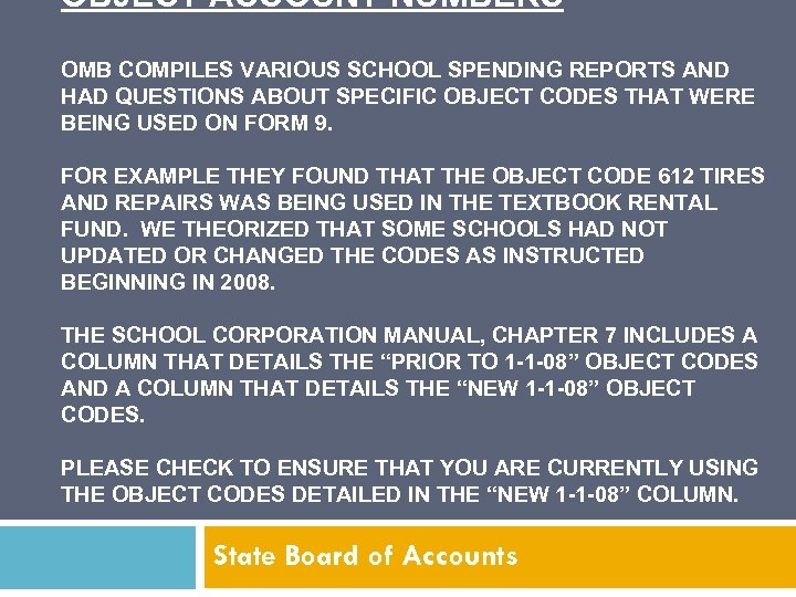 OBJECT ACCOUNT NUMBERS OMB COMPILES VARIOUS SCHOOL SPENDING REPORTS AND HAD QUESTIONS ABOUT SPECIFIC