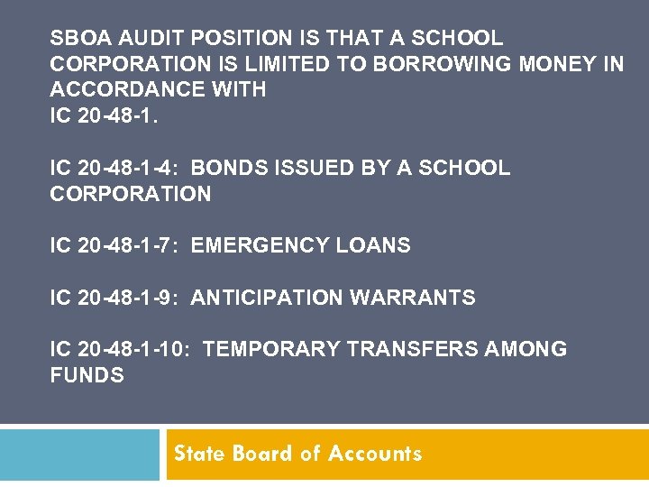 SBOA AUDIT POSITION IS THAT A SCHOOL CORPORATION IS LIMITED TO BORROWING MONEY IN