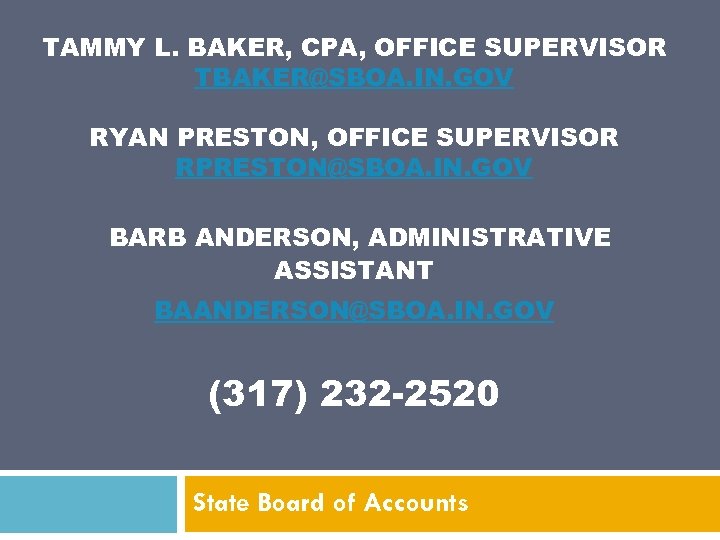 TAMMY L. BAKER, CPA, OFFICE SUPERVISOR TBAKER@SBOA. IN. GOV RYAN PRESTON, OFFICE SUPERVISOR RPRESTON@SBOA.