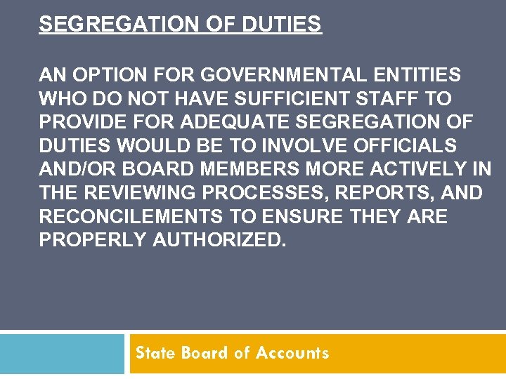 SEGREGATION OF DUTIES AN OPTION FOR GOVERNMENTAL ENTITIES WHO DO NOT HAVE SUFFICIENT STAFF