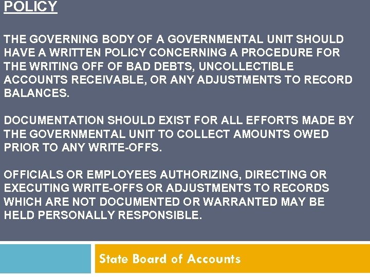 POLICY THE GOVERNING BODY OF A GOVERNMENTAL UNIT SHOULD HAVE A WRITTEN POLICY CONCERNING