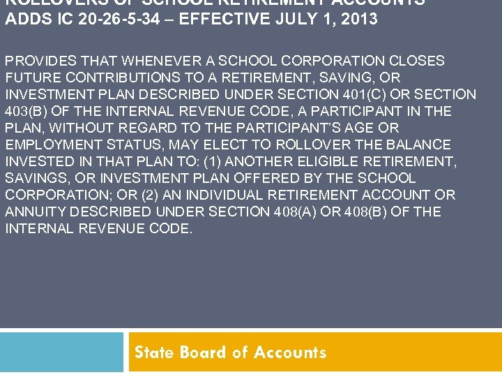 ROLLOVERS OF SCHOOL RETIREMENT ACCOUNTS ADDS IC 20 -26 -5 -34 – EFFECTIVE JULY