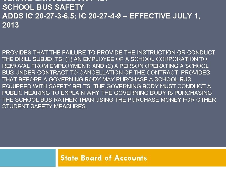 SENATE ENROLLED ACT 421 SCHOOL BUS SAFETY ADDS IC 20 -27 -3 -6. 5;