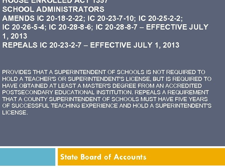 HOUSE ENROLLED ACT 1357 SCHOOL ADMINISTRATORS AMENDS IC 20 -18 -2 -22; IC 20