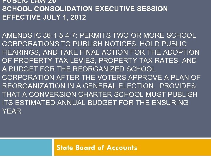 PUBLIC LAW 26 SCHOOL CONSOLIDATION EXECUTIVE SESSION EFFECTIVE JULY 1, 2012 AMENDS IC 36