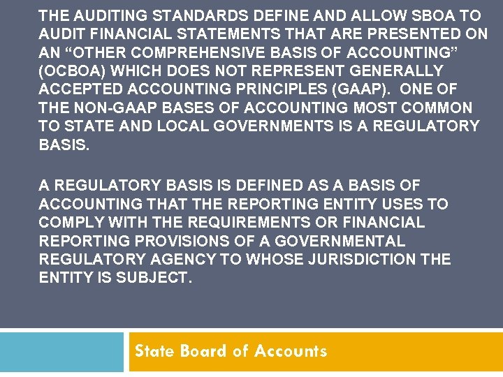 THE AUDITING STANDARDS DEFINE AND ALLOW SBOA TO AUDIT FINANCIAL STATEMENTS THAT ARE PRESENTED