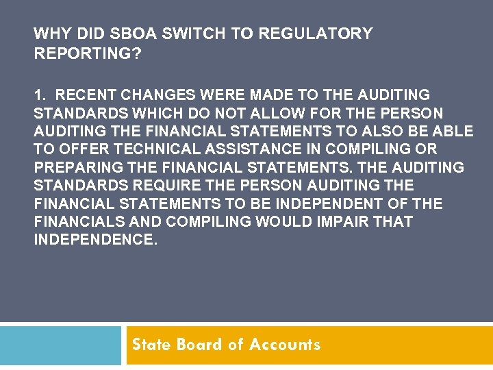 WHY DID SBOA SWITCH TO REGULATORY REPORTING? 1. RECENT CHANGES WERE MADE TO THE