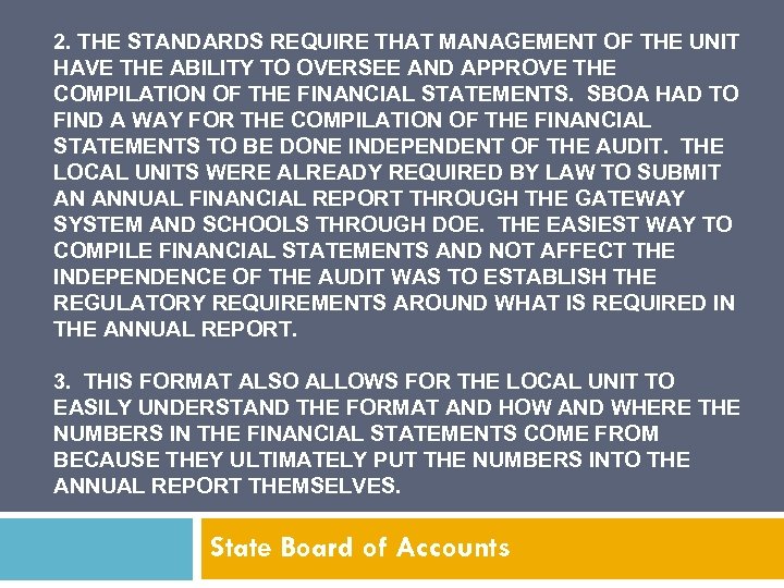 2. THE STANDARDS REQUIRE THAT MANAGEMENT OF THE UNIT HAVE THE ABILITY TO OVERSEE