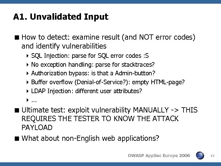 A 1. Unvalidated Input < How to detect: examine result (and NOT error codes)