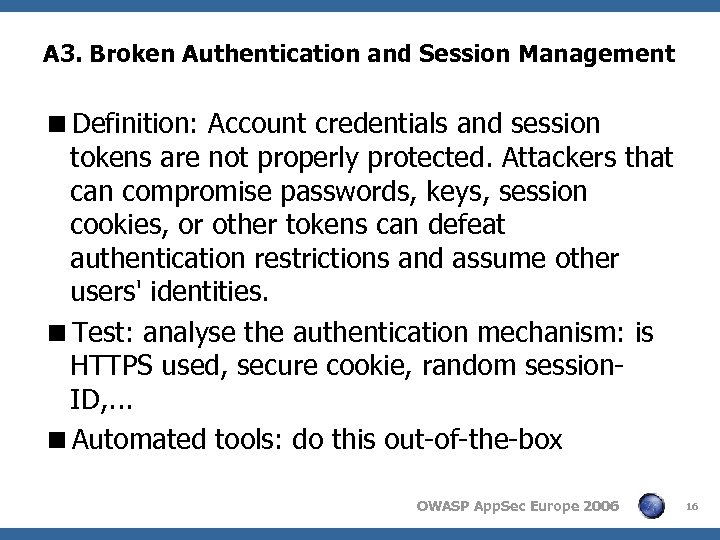 A 3. Broken Authentication and Session Management <Definition: Account credentials and session tokens are