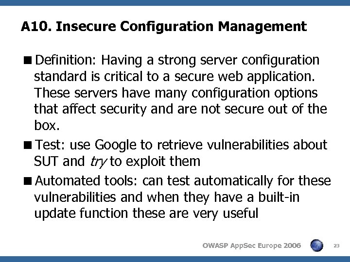 A 10. Insecure Configuration Management <Definition: Having a strong server configuration standard is critical