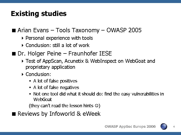 Existing studies < Arian Evans – Tools Taxonomy – OWASP 2005 4 Personal experience