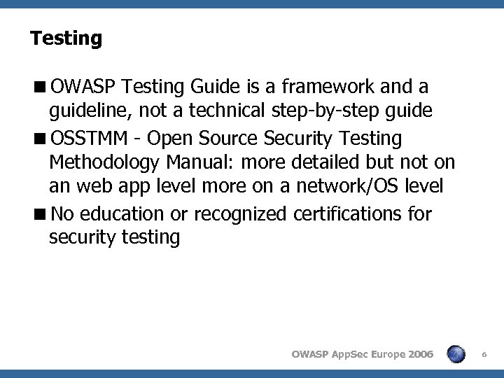 Testing <OWASP Testing Guide is a framework and a guideline, not a technical step-by-step