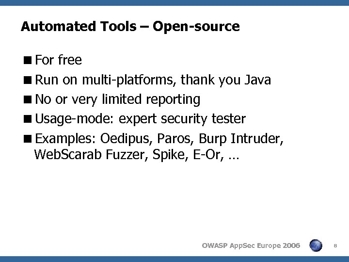 Automated Tools – Open-source <For free <Run on multi-platforms, thank you Java <No or