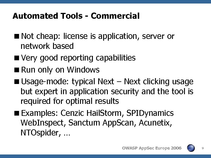Automated Tools - Commercial <Not cheap: license is application, server or network based <Very