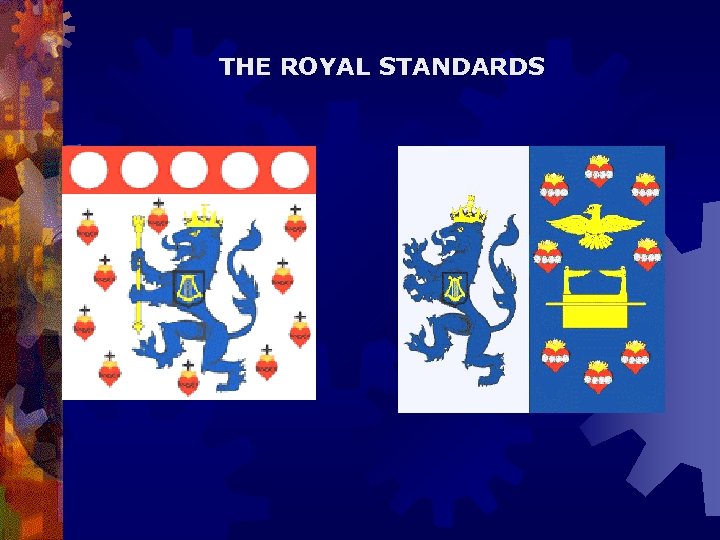 THE ROYAL STANDARDS 