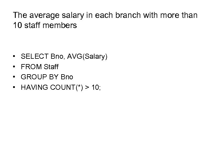 The average salary in each branch with more than 10 staff members • •