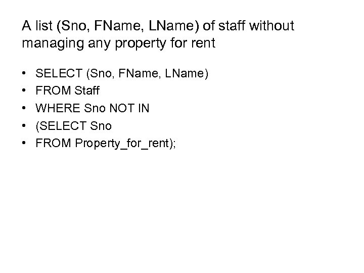 A list (Sno, FName, LName) of staff without managing any property for rent •