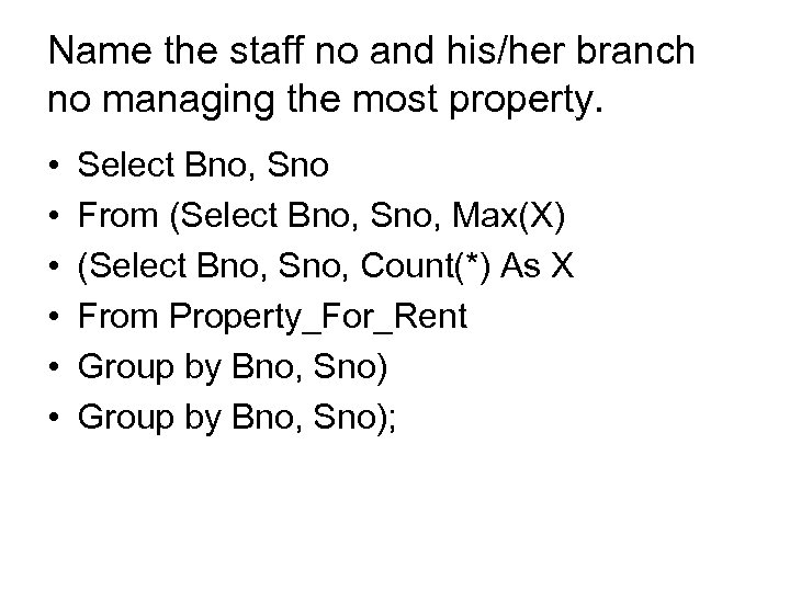 Name the staff no and his/her branch no managing the most property. • •
