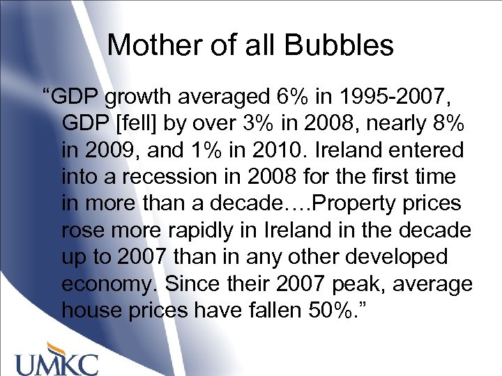 Mother of all Bubbles “GDP growth averaged 6% in 1995 -2007, GDP [fell] by