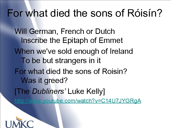 For what died the sons of Róisín? Will German, French or Dutch Inscribe the