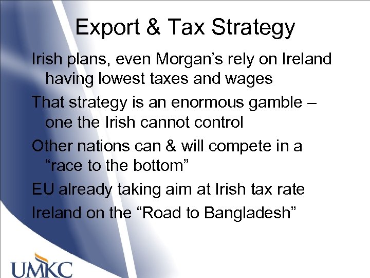 Export & Tax Strategy Irish plans, even Morgan’s rely on Ireland having lowest taxes