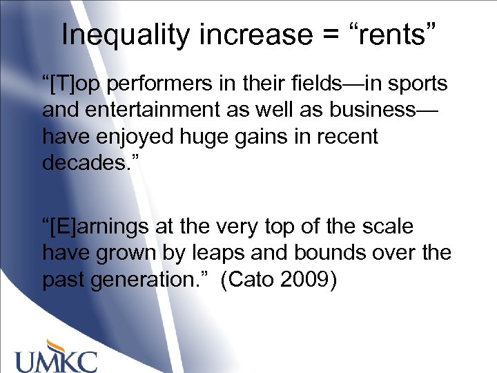 Inequality increase = “rents” “[T]op performers in their fields—in sports and entertainment as well