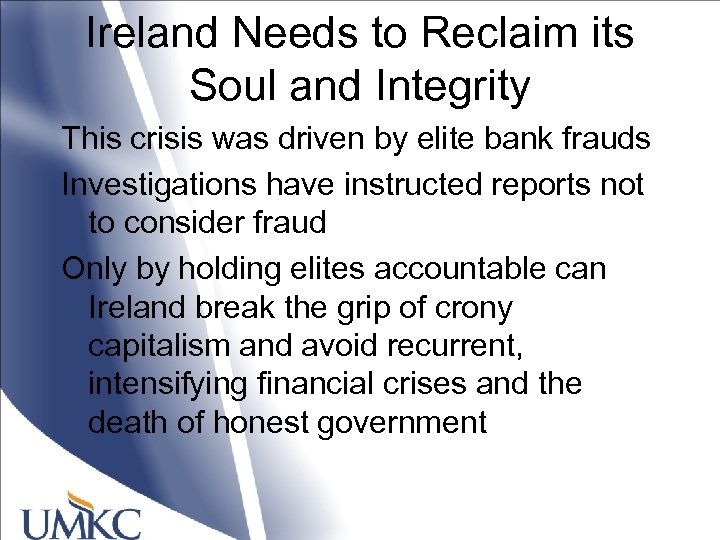 Ireland Needs to Reclaim its Soul and Integrity This crisis was driven by elite
