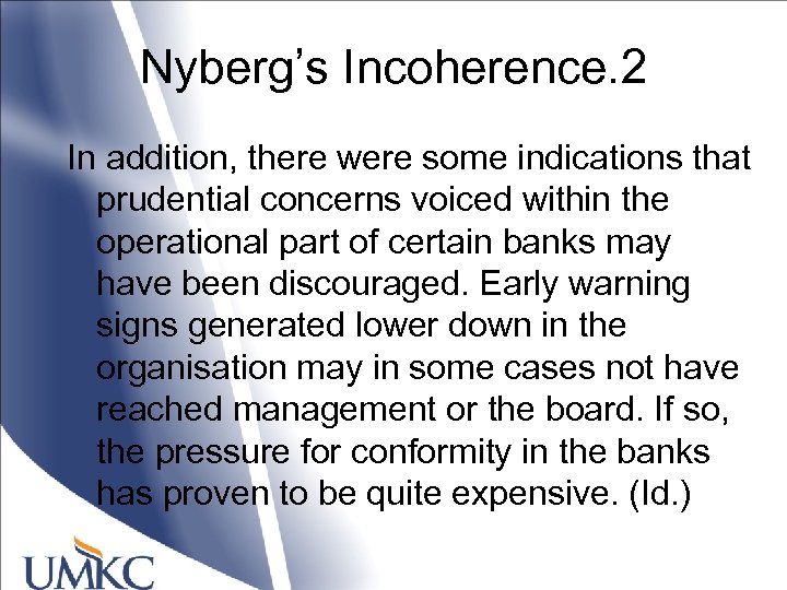 Nyberg’s Incoherence. 2 In addition, there were some indications that prudential concerns voiced within