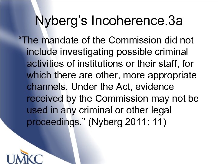 Nyberg’s Incoherence. 3 a “The mandate of the Commission did not include investigating possible