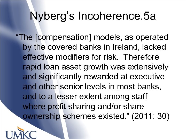 Nyberg’s Incoherence. 5 a “The [compensation] models, as operated by the covered banks in