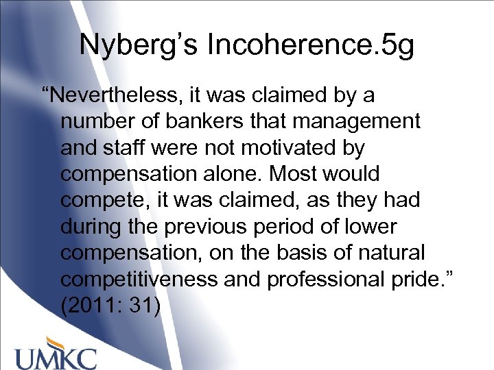 Nyberg’s Incoherence. 5 g “Nevertheless, it was claimed by a number of bankers that