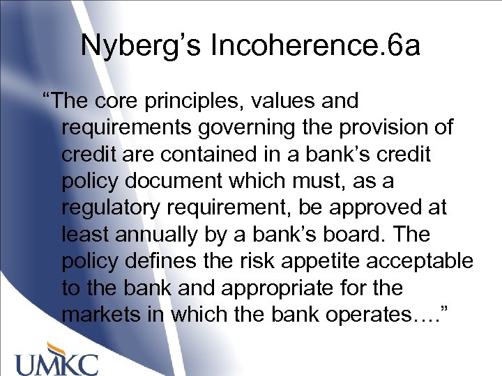 Nyberg’s Incoherence. 6 a “The core principles, values and requirements governing the provision of