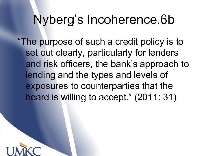 Nyberg’s Incoherence. 6 b “The purpose of such a credit policy is to set