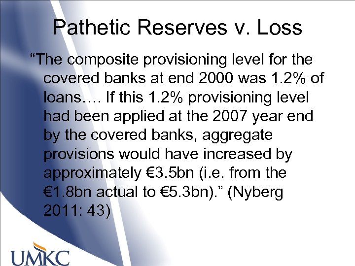 Pathetic Reserves v. Loss “The composite provisioning level for the covered banks at end