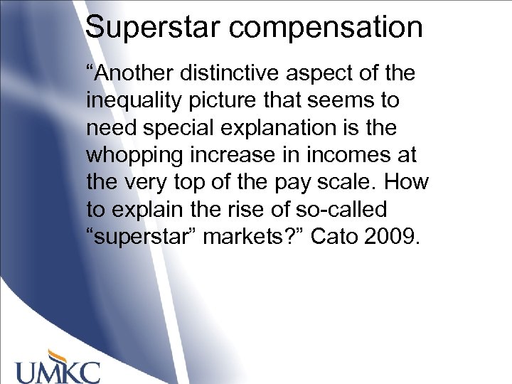 Superstar compensation “Another distinctive aspect of the inequality picture that seems to need special