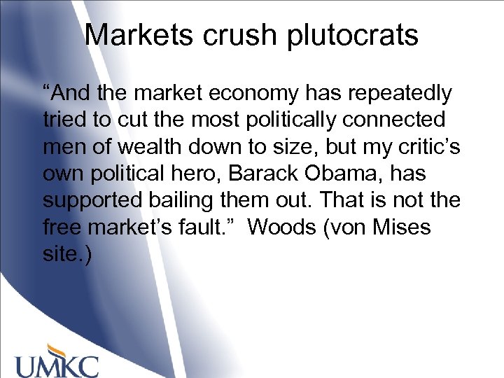 Markets crush plutocrats “And the market economy has repeatedly tried to cut the most