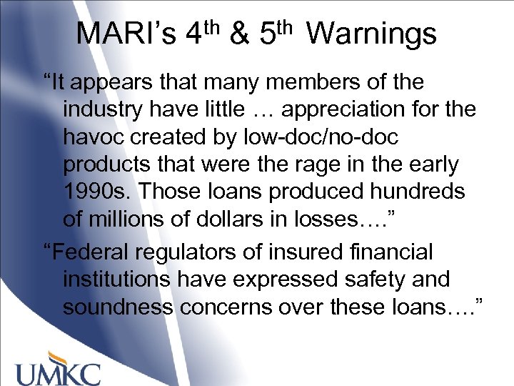 MARI’s 4 th & 5 th Warnings “It appears that many members of the