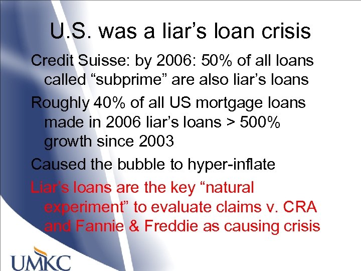 U. S. was a liar’s loan crisis Credit Suisse: by 2006: 50% of all