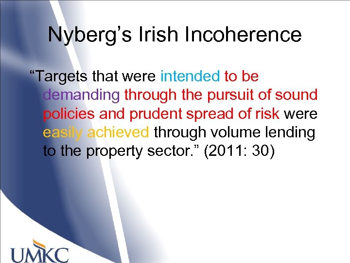 Nyberg’s Irish Incoherence “Targets that were intended to be demanding through the pursuit of