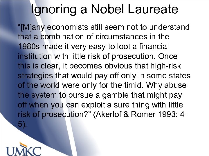 Ignoring a Nobel Laureate “[M]any economists still seem not to understand that a combination