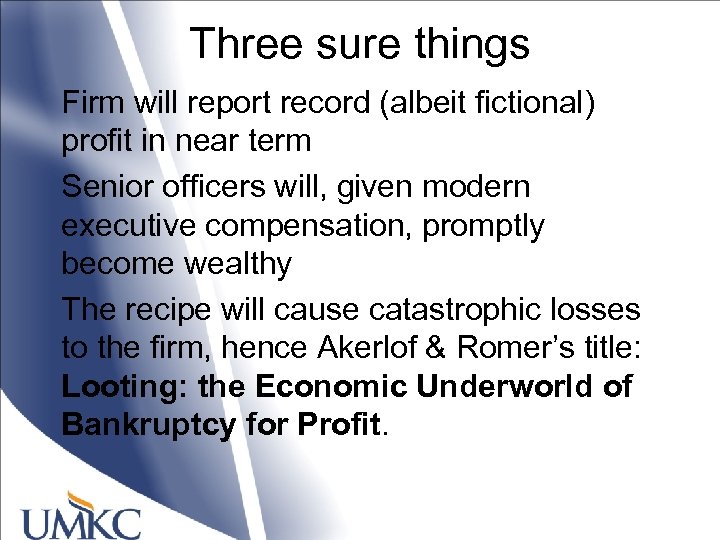 Three sure things Firm will report record (albeit fictional) profit in near term Senior