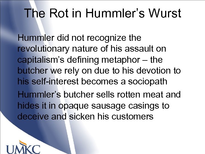 The Rot in Hummler’s Wurst Hummler did not recognize the revolutionary nature of his