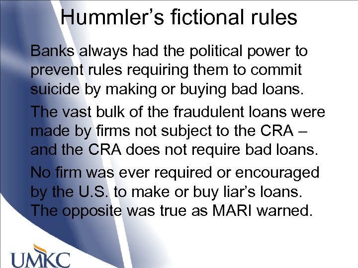Hummler’s fictional rules Banks always had the political power to prevent rules requiring them