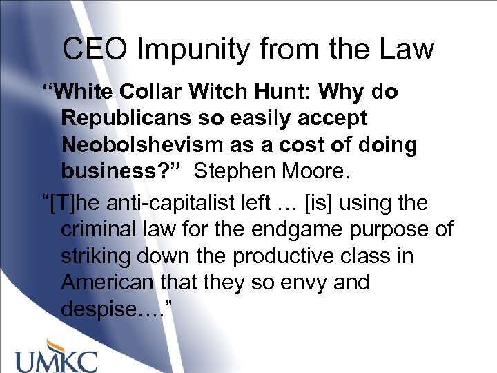 CEO Impunity from the Law “White Collar Witch Hunt: Why do Republicans so easily
